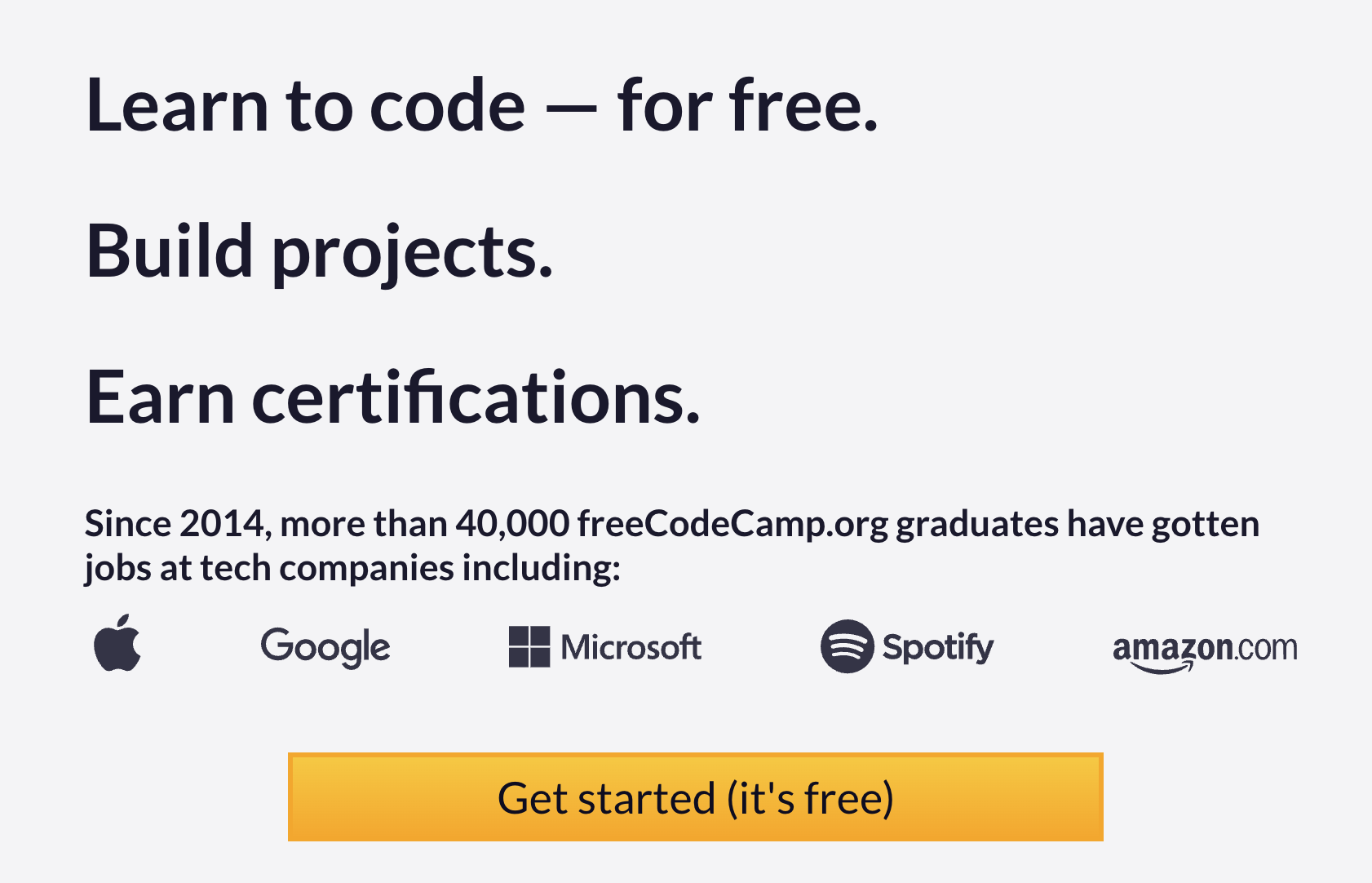 freeCodeCamp's landing page showing 'Learn to code — for free.', 'Build projects.', and 'Earn certifications.' in progressively smaller text, with a 'Get started (it's free)' button below